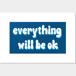 everything will be ok Posters and Art